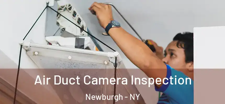  Air Duct Camera Inspection Newburgh - NY