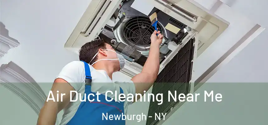 Air Duct Cleaning Near Me Newburgh - NY