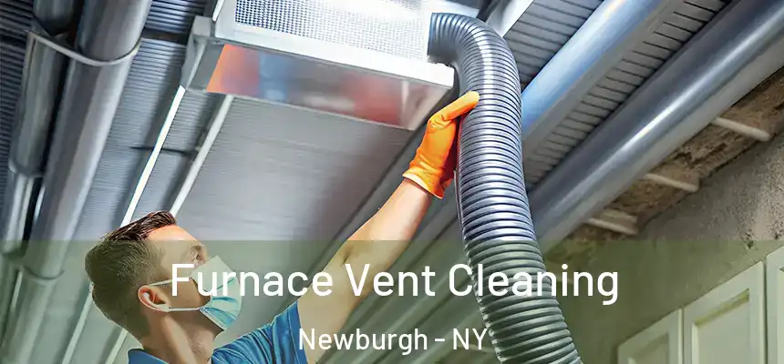 Furnace Vent Cleaning Newburgh - NY