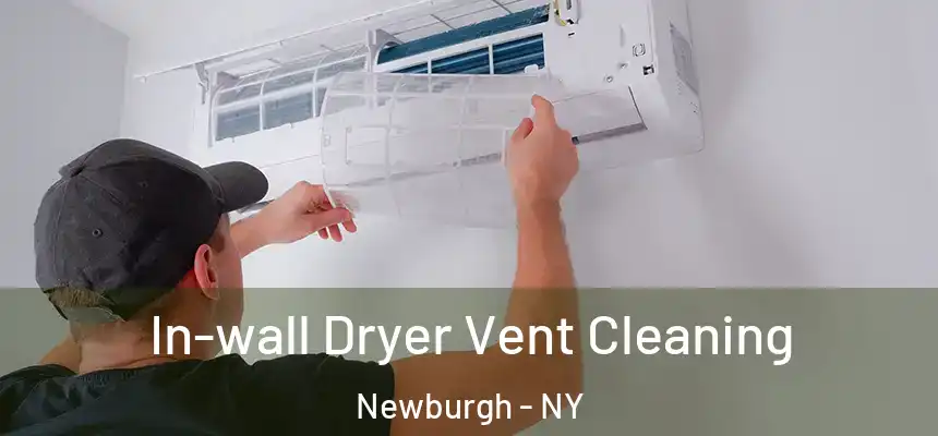  In-wall Dryer Vent Cleaning Newburgh - NY