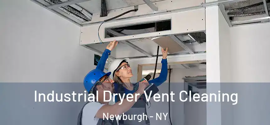 Industrial Dryer Vent Cleaning Newburgh - NY