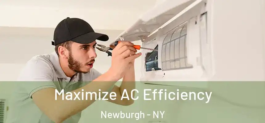  Maximize AC Efficiency Newburgh - NY