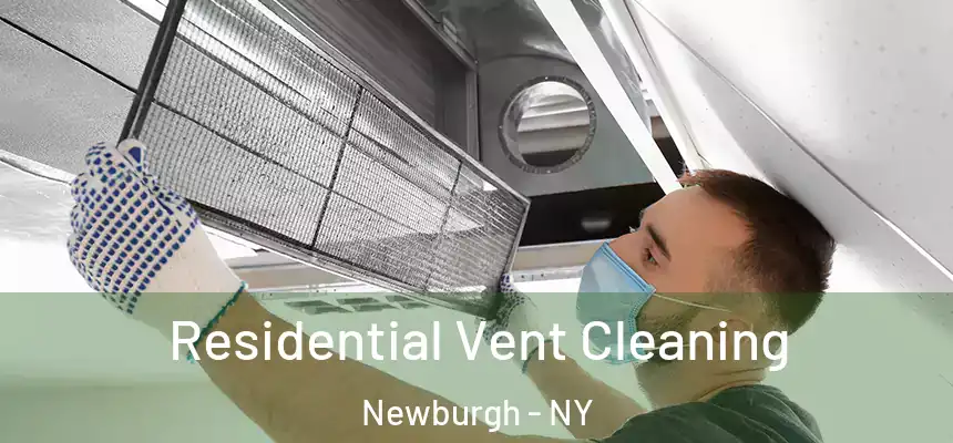  Residential Vent Cleaning Newburgh - NY