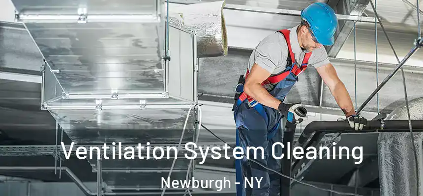  Ventilation System Cleaning Newburgh - NY