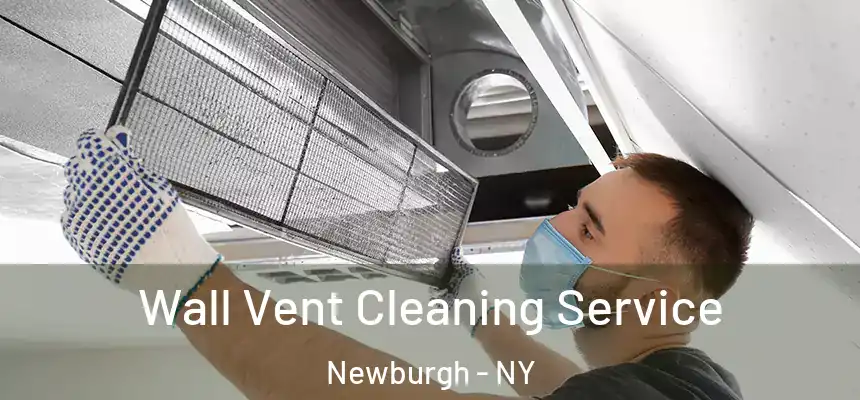  Wall Vent Cleaning Service Newburgh - NY